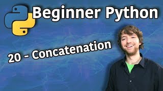 Beginner Python Tutorial 20  Concatenation [upl. by Yruam897]