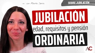 Jubilación Ordinaria Edad requisitos y cuantía [upl. by Ilahtan]