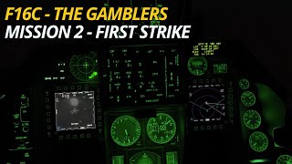 DCS F16  The Gamblers Campaign  Mission 2  First Strike [upl. by Notlimah]