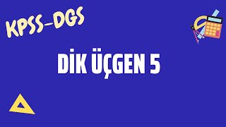 Dik Üçgen 5🔆Karekodlu döküman🔆KPSSDGS Matematik [upl. by Dara]