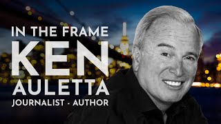 In The Frame Ken Auletta [upl. by Daloris]