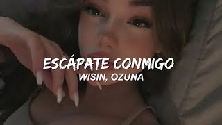 Escápate Conmigo  Wisin Ozuna  LetraLyrics [upl. by Kcirtap]