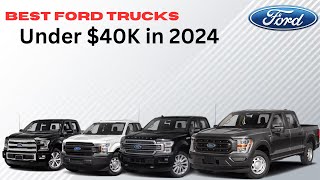 Best Ford Trucks Under 40K in 2024  Top Affordable Picks [upl. by Gustave]