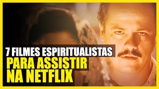 7 Filmes ESPIRITUALISTA para ASSISTIR na NETFLIX [upl. by Natfa]