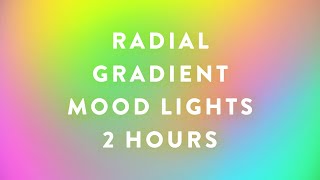 Radial Gradient Soft Color Changing Ambient Mood Led Light  Free Colorful Video Backdrop 2 Hours [upl. by Ng174]