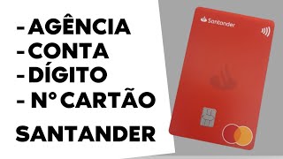 Onde Fica a Agência  Conta  Dígito  Número do Cartão Santander Conta Corrente e Poupança [upl. by Ursal]