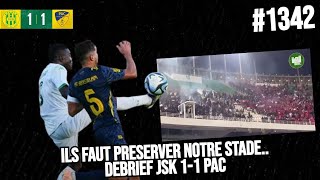 1342 DEBRIEF JSK 11 PAC ENCORE OUATARA IL FAUT PRESERVER NOTRE STADE LA RESERVE POUSSIFE [upl. by Asihtal]