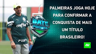 É HOJE Palmeiras ENFRENTA o Cruzeiro para CONFIRMAR o BICAMPEONATO BRASILEIRO  BATE PRONTO [upl. by Terzas442]