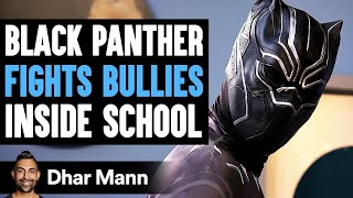 BLACK PANTHER Fights BULLIES Inside SCHOOL What Happens Next Is Shocking  Dhar Mann Studios [upl. by Suisyola]