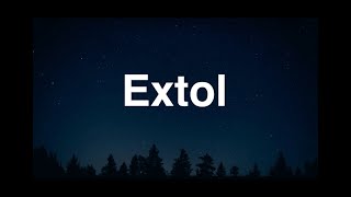 Extol  English Word  Meaning  Examples [upl. by Nyliuqcaj580]