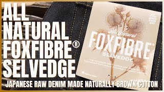 All Natural Foxfibre® Selvedge Organic Denim With Natural Brown Cotton Weft [upl. by Nana102]