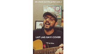 LAT LAG GAYI Acoustic Cover Version 🎶 [upl. by Nospmas]