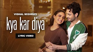 Kya Kar Diya Lyric Video Vishal Mishra  Jasmin Bhasin Umar Riaz  Kaushal K  VYRL Originals [upl. by Jaymie660]