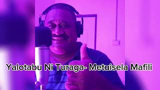 Yalotabu Ni Turaga  Metuisela Mafili [upl. by Moise]