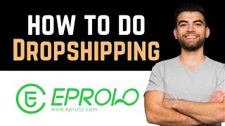 ✅ Eprolo Dropshipping Full Guide [upl. by Rogozen413]