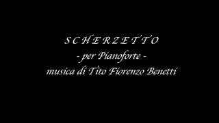 SCHERZETTO  composizione per Pianoforte  musica di Tito Fiorenzo Benetti [upl. by Einnel]