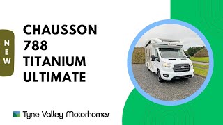 2023 Chausson 788 Titanium Ultimate  Video Tour 📹 [upl. by Maloney823]