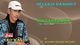 LEO WALDY  DIA SAHABATKU  Official Musik  HD [upl. by Duleba]