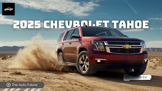 The 2025 Chevrolet Tahoe  Whats New and Exciting [upl. by Merola]