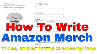 Amazon Merch Listings How to Write Your Titles Bullet Points and Product Description [upl. by Aday]