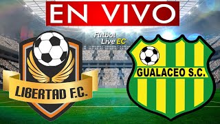 LIBERTAD vs GUALACEO EN VIVO [upl. by Arnon597]