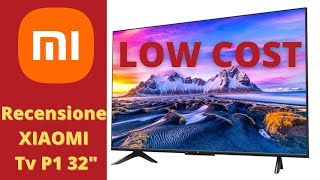 RECENSIONE Xiaomi Tv Mi P1 32pollici [upl. by Naud]