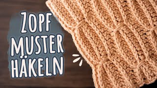 Zopfmuster häkeln wie gestrickt  für Anfänger [upl. by Aredna667]