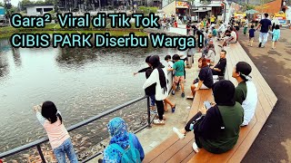 WOW KEREN  INI CIBIS PARK YANG VIRAL DI TIK TOK [upl. by Ahearn]