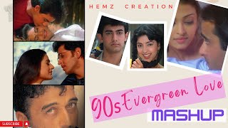 90s EVERGREEN LOVE MASHUP  HEMZ CREATION  BOLLYWOOD MASHUPS [upl. by Annazus718]