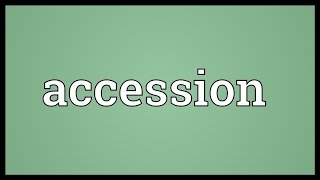 Accession Meaning [upl. by Roberta786]