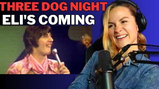 OH ITS COOLThree Dog Night  Elis Coming 1969 Reaction [upl. by Ellen]