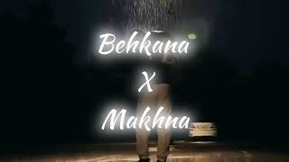 Behkana X Makhna  Official Mashup [upl. by Seana]