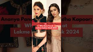 Ananya Panday vs Shraddha Kapoor who’s Ramp Walk Stuns you at the Lakmé Fashion Week 2024 shorts [upl. by Yemiaj165]