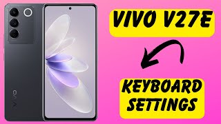 Vivo V27E Keyboard Settings  Keyboard Sound and Vibration settings [upl. by Adar]