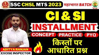 🔴Class 13  SSC CHSL MTS 2023  CI amp SI Installment  Maths  Mahabharat Batch  Aditya Ranjan Sir [upl. by Gunas]