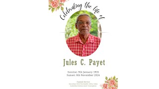 Celebrating The Life Of Jules C Payet [upl. by Bourque]