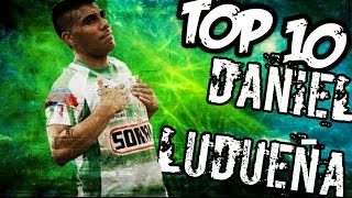 TOP 10  GOLES DANIEL LUDUEÑA [upl. by Eniaj441]