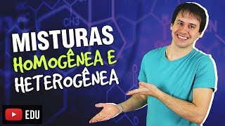 4 Introdução a Química Misturas Homogênea e Heterogênea Química Geral [upl. by Fiden890]