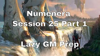 Numenera Session 25 Part 1 – Lazy GM Prep lazydm numenera [upl. by Anekahs726]