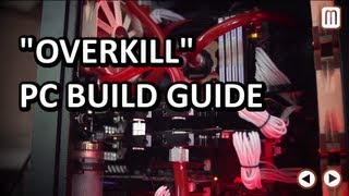 ULTIMATE quotOverkillquot Water Cooled Build a Gaming PC Computer quotHow Toquot Guide [upl. by Drarig618]