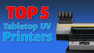 Ultimate Guide Best Tabletop UV Flatbed Printers of 2024 [upl. by Serge923]