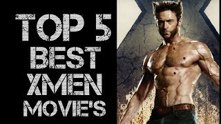 TOP 5 BEST XMEN MOVIES [upl. by Ariak174]