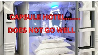 CAPSULE HOTEL DOES NOT WORK OUT WELL [upl. by Milore290]