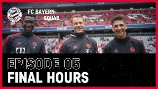 Final hours  FC Bayern World Squad Episode 5 [upl. by Fransen]