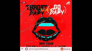 Throat Baby Remix 2  BRS Kash feat DaBaby Fredo Bang City Girls Rich The Kid amp Lil Wayne [upl. by Inafets643]