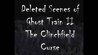 Ghost Train II The Clinchfield Curse Deleted Scenes [upl. by Ahsiled]