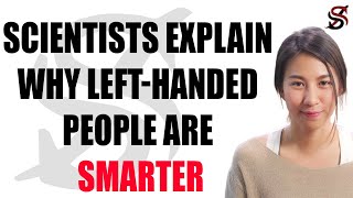 Scientists Explain Why LeftHanded People are Smarter than the Rest of us [upl. by Kred]