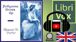 Pollyanna Grows Up by Eleanor H PORTER read by Mary Anderson  Full Audio Book [upl. by Burt]