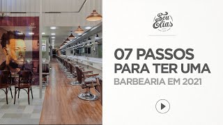 07 PASSOS DE COMO MONTAR UMA BARBEARIA DO ZERO EM 2021 by Seu Elias [upl. by Hobart]