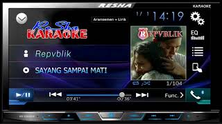 Sayang Sampai Mati  Repvblik  Karaoke Tanpa Vocal [upl. by Itoc]